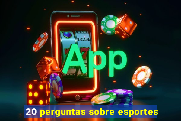 20 perguntas sobre esportes